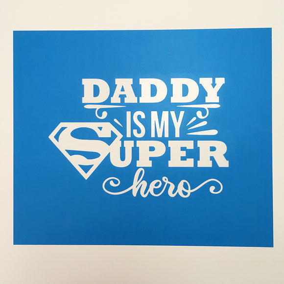 Dad is my Super Hero Silk Mesh Adhesive Stencil